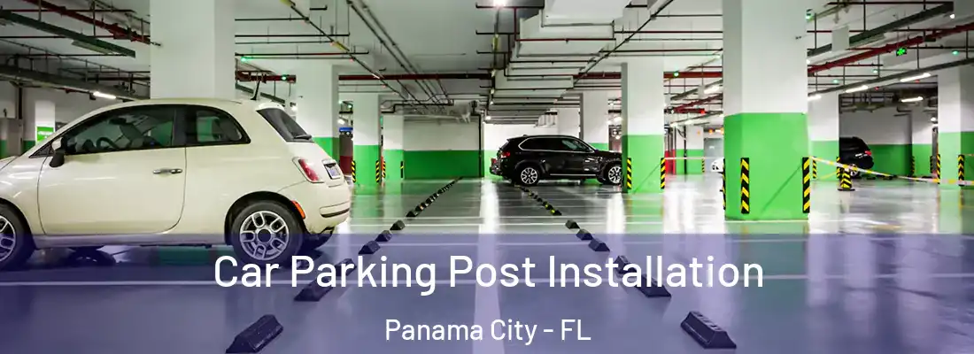 Car Parking Post Installation Panama City - FL