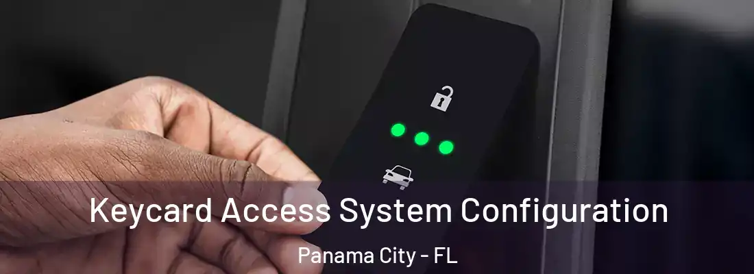 Keycard Access System Configuration Panama City - FL