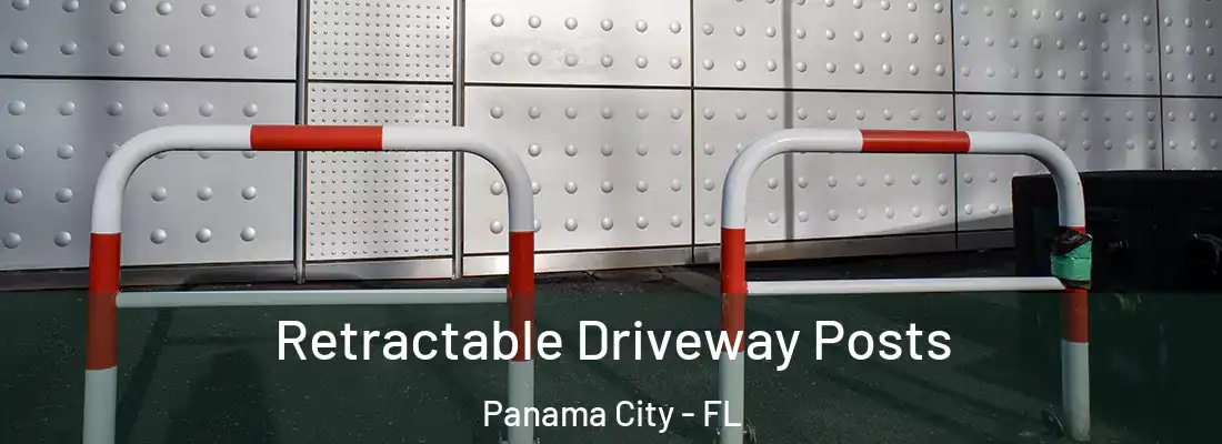 Retractable Driveway Posts Panama City - FL