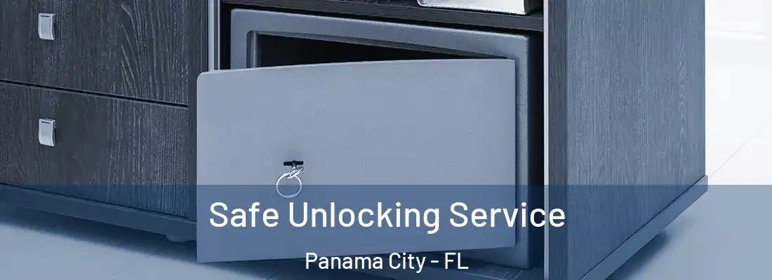 Safe Unlocking Service Panama City - FL