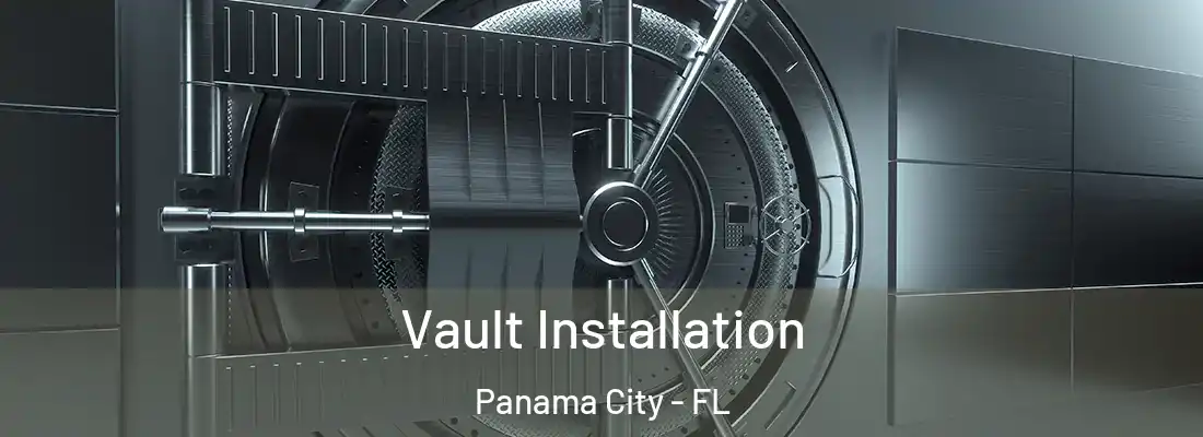 Vault Installation Panama City - FL